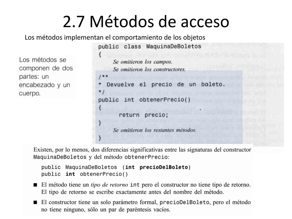 2.7 Métodos de acceso Los métodos implementan el comportamiento de los objetos