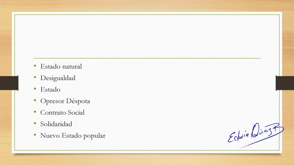 Estado natural Desigualdad Estado Opresor Déspota Contrato Social Solidaridad Nuevo Estado popular