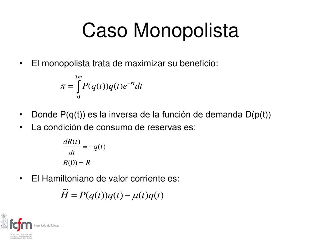 Caso Monopolista El monopolista trata de maximizar su beneficio: