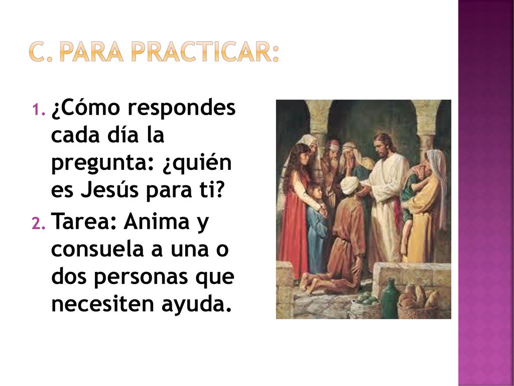 Para practicar: ¿Cómo respondes cada día la pregunta: ¿quién es Jesús para ti