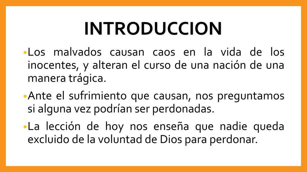 INTRODUCCION Los malvados causan caos en la vida de los inocentes, y alteran el curso de una nación de una manera trágica.