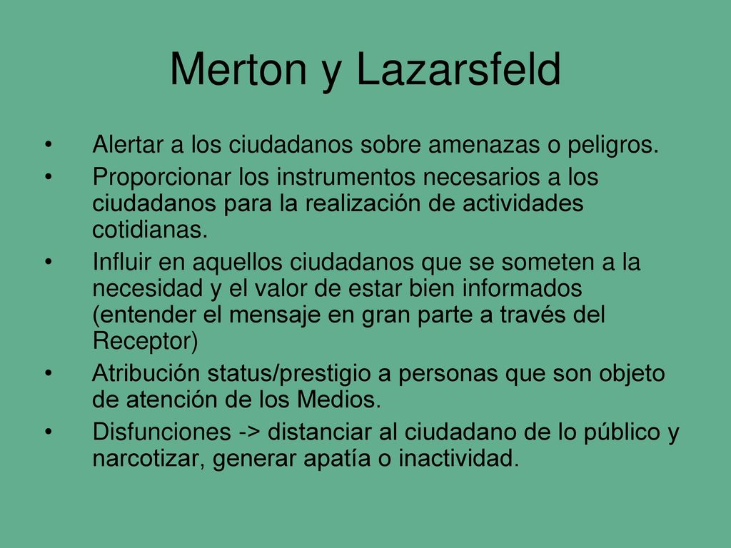 Merton y Lazarsfeld Alertar a los ciudadanos sobre amenazas o peligros.
