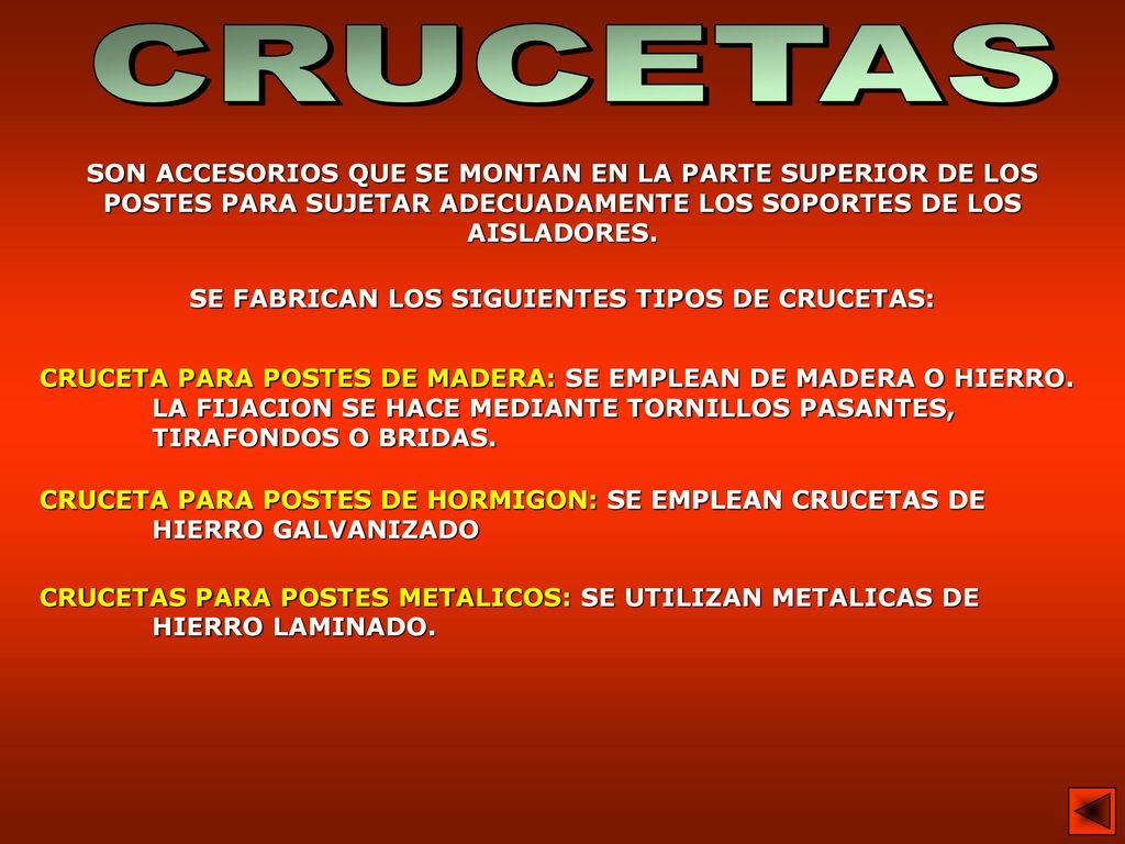 SE FABRICAN LOS SIGUIENTES TIPOS DE CRUCETAS: