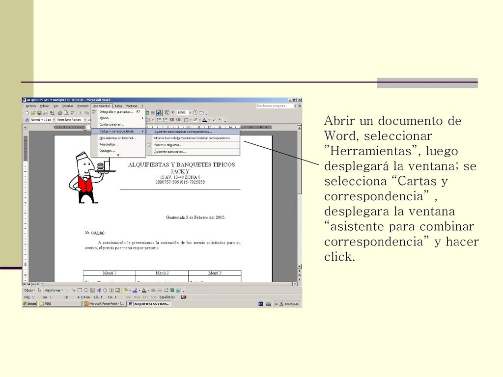 Abrir un documento de Word, seleccionar Herramientas , luego desplegará la ventana; se selecciona Cartas y correspondencia , desplegara la ventana asistente para combinar correspondencia y hacer click.