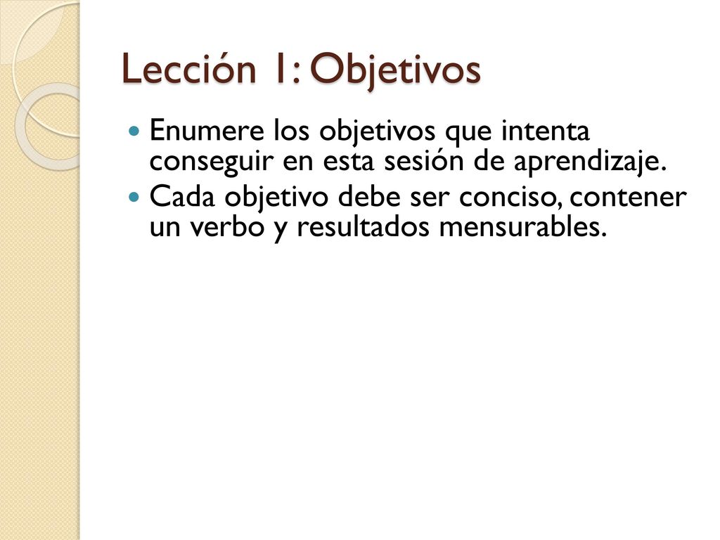Lección 1: Objetivos Enumere los objetivos que intenta conseguir en esta sesión de aprendizaje.