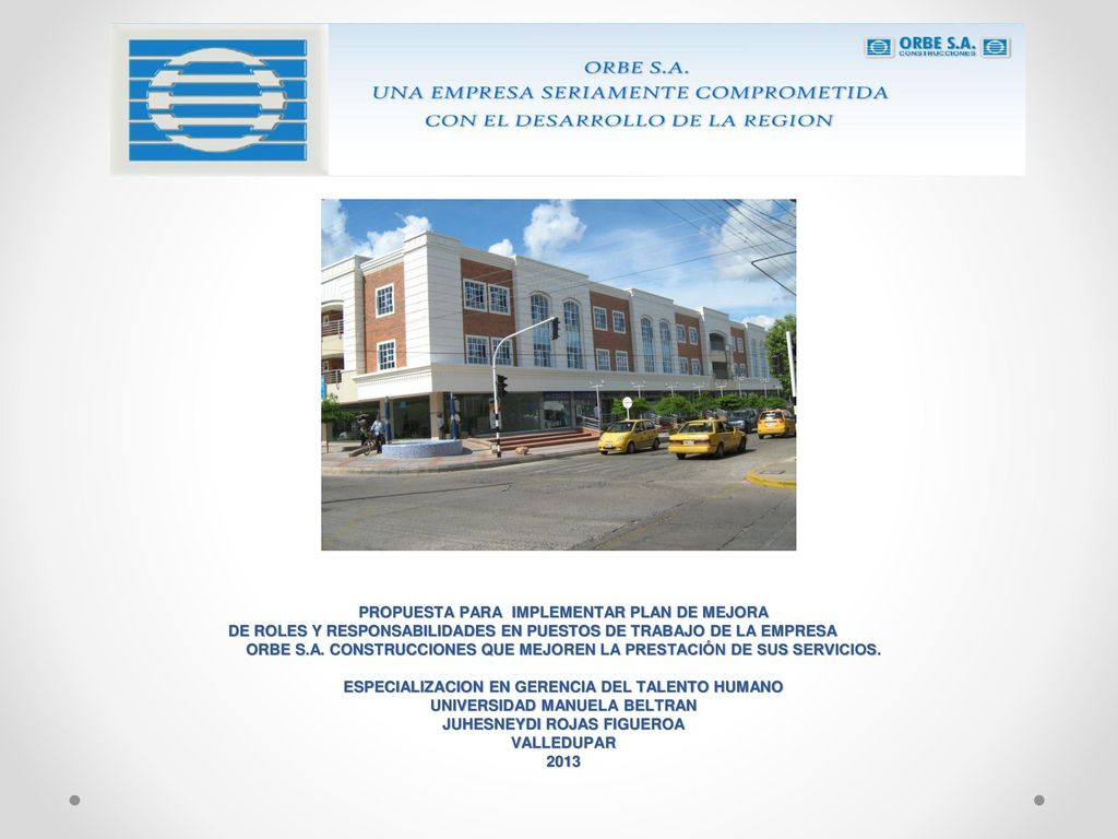 PROPUESTA PARA IMPLEMENTAR PLAN DE MEJORA DE ROLES Y RESPONSABILIDADES EN PUESTOS DE TRABAJO DE LA EMPRESA ORBE S.A.