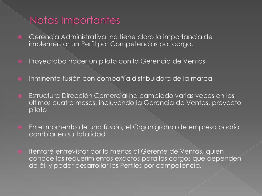 Notas Importantes Gerencia Administrativa no tiene claro la importancia de implementar un Perfil por Competencias por cargo.