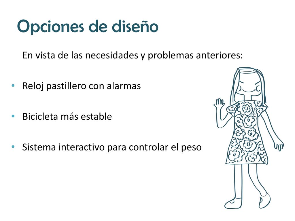 Opciones de diseño En vista de las necesidades y problemas anteriores: