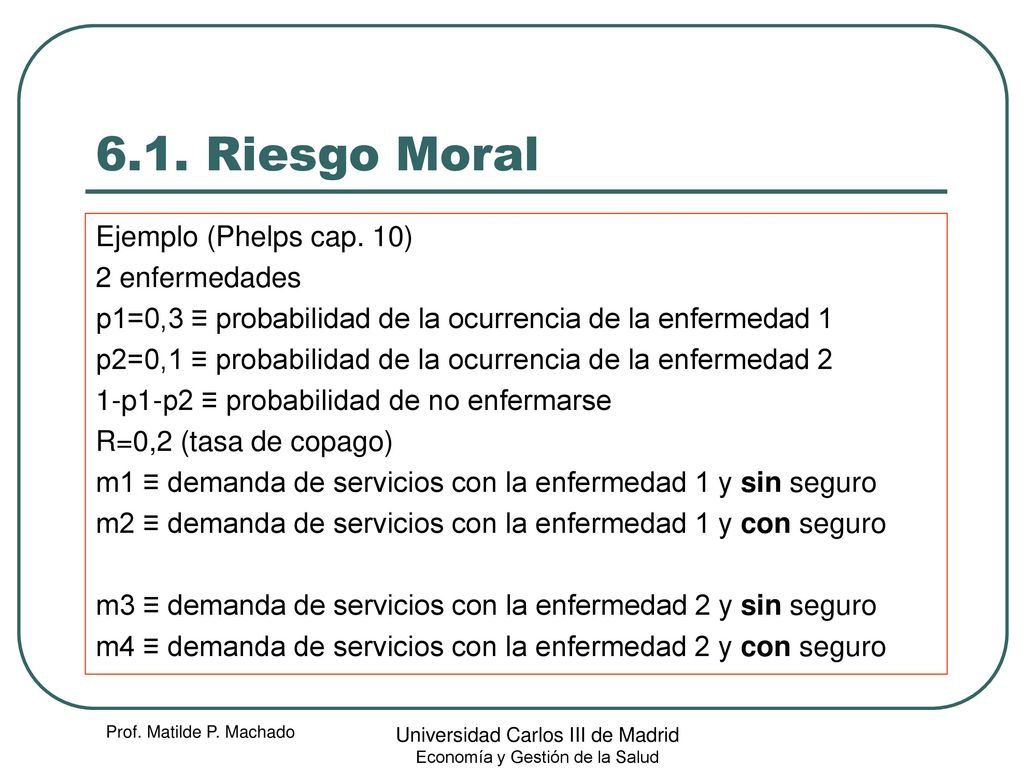 6.1. Riesgo Moral Ejemplo (Phelps cap. 10) 2 enfermedades