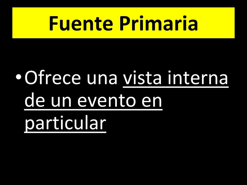 Fuente Primaria Ofrece una vista interna de un evento en particular