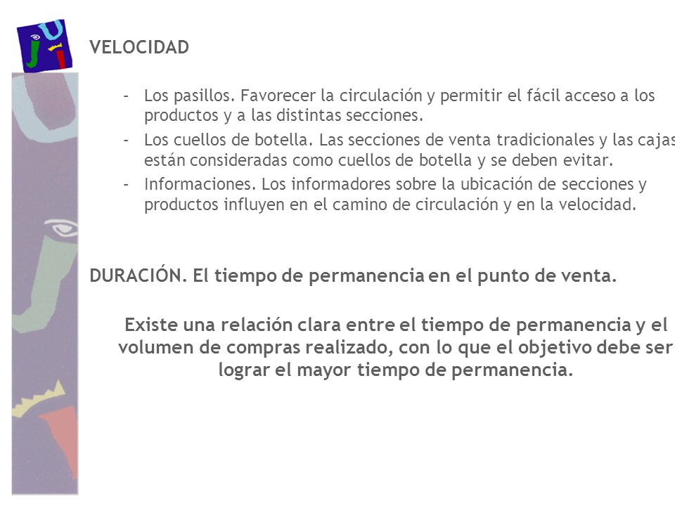 DURACIÓN. El tiempo de permanencia en el punto de venta.