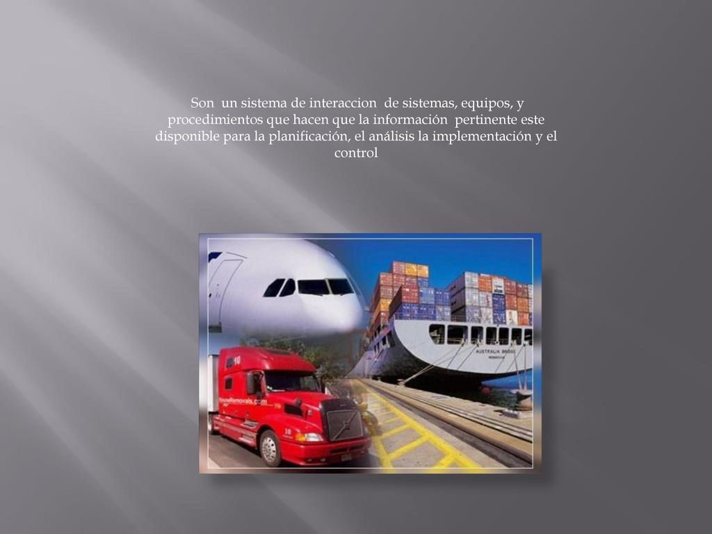 Son un sistema de interaccion de sistemas, equipos, y procedimientos que hacen que la información pertinente este disponible para la planificación, el análisis la implementación y el control