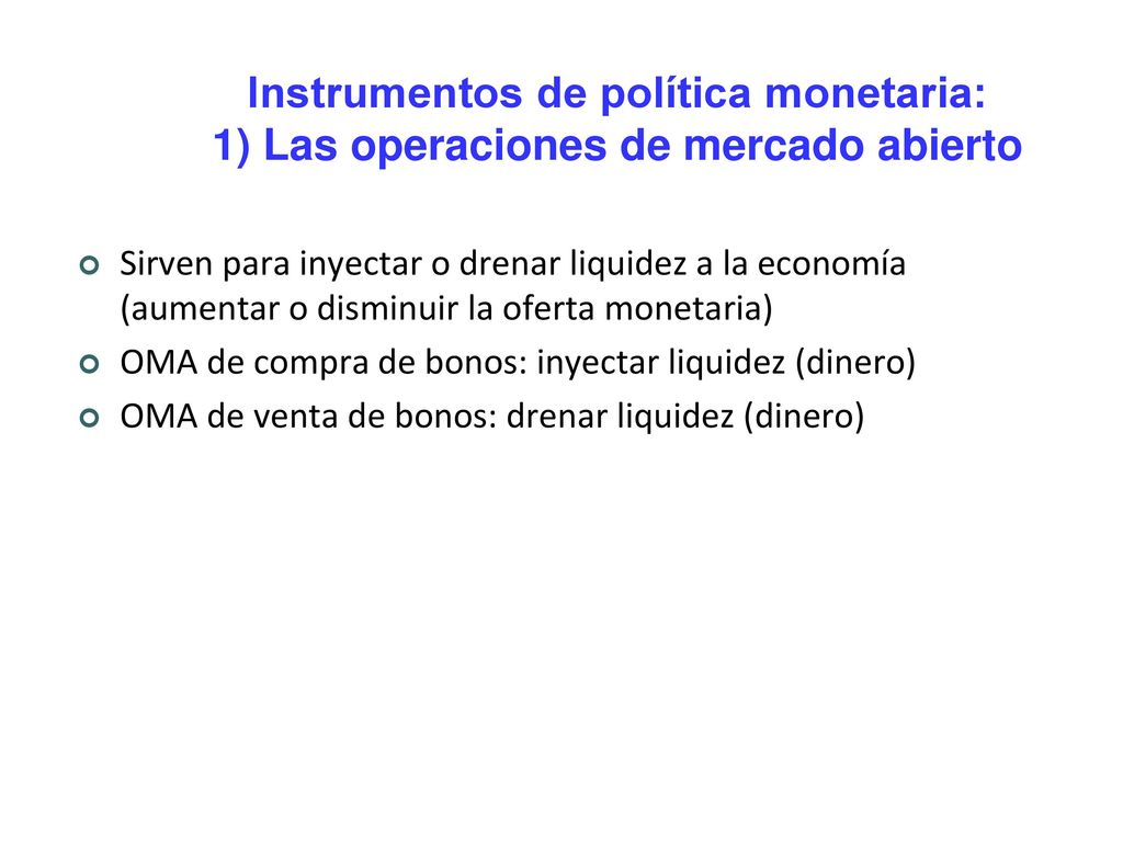 Instrumentos de política monetaria: 1) Las operaciones de mercado abierto