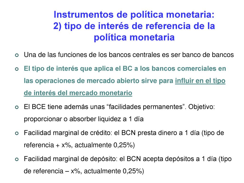 Instrumentos de política monetaria: 2) tipo de interés de referencia de la política monetaria