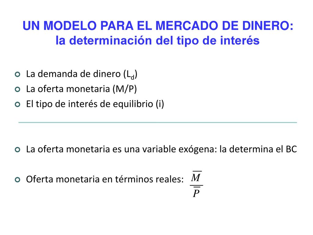 UN MODELO PARA EL MERCADO DE DINERO: la determinación del tipo de interés