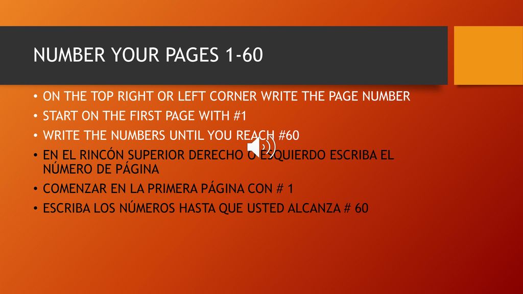 NUMBER YOUR PAGES 1-60 ON THE TOP RIGHT OR LEFT CORNER WRITE THE PAGE NUMBER. START ON THE FIRST PAGE WITH #1.