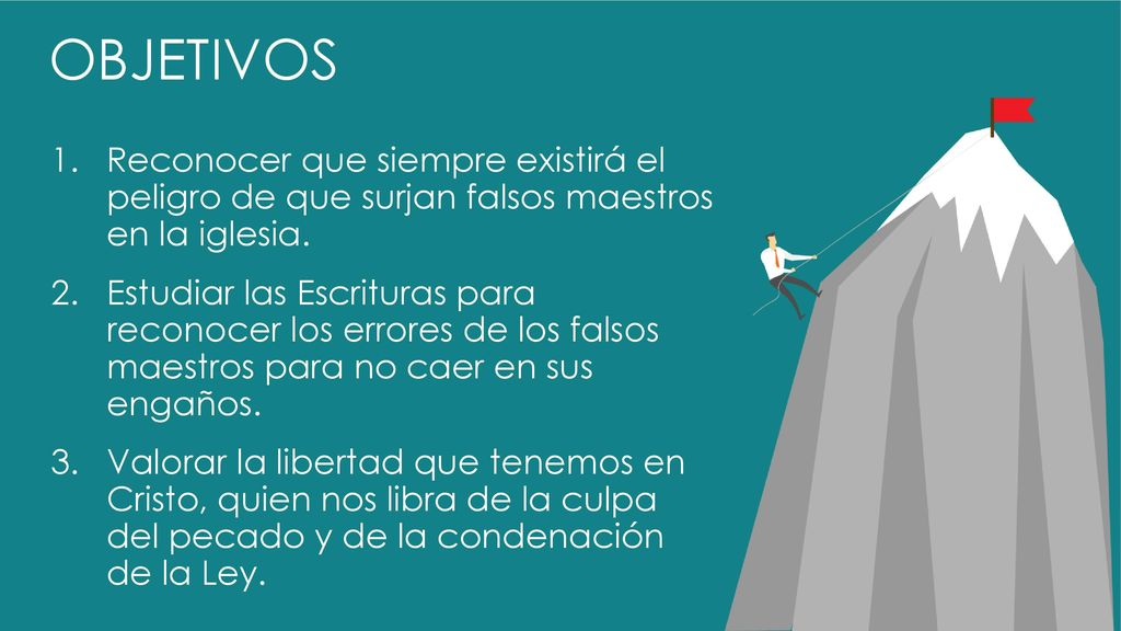 OBJETIVOS Reconocer que siempre existirá el peligro de que surjan falsos maestros en la iglesia.