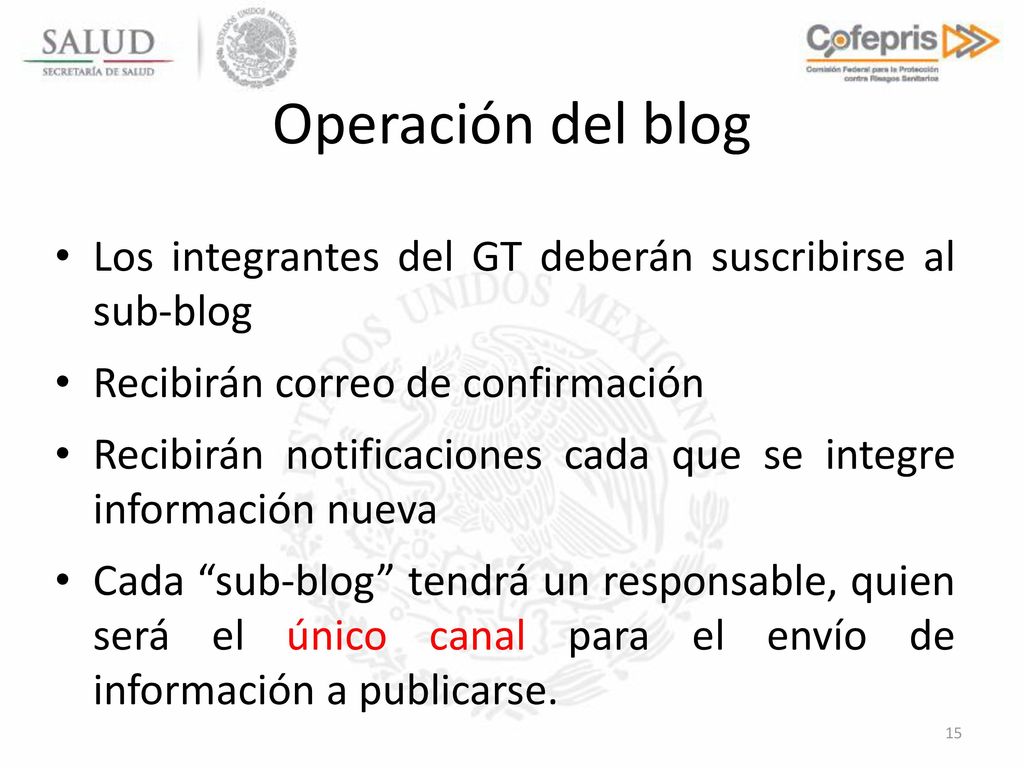 Operación del blog Los integrantes del GT deberán suscribirse al sub-blog. Recibirán correo de confirmación.