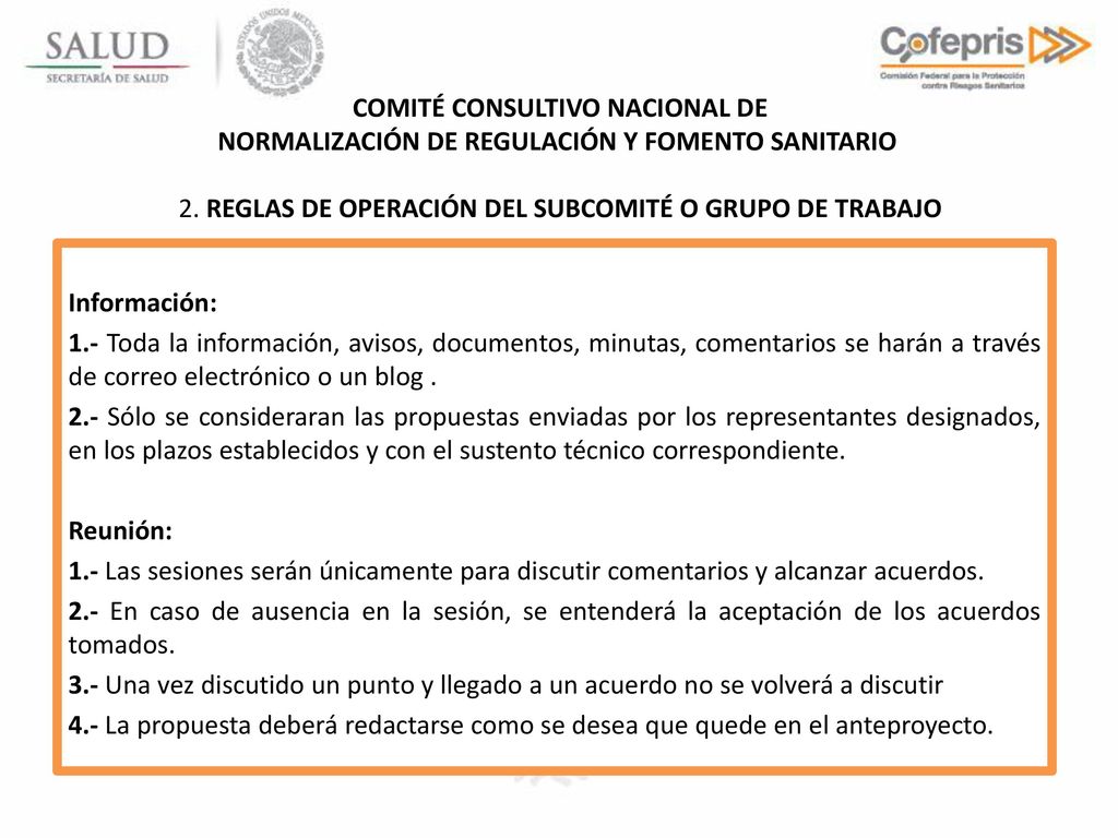 COMITÉ CONSULTIVO NACIONAL DE NORMALIZACIÓN DE REGULACIÓN Y FOMENTO SANITARIO 2. REGLAS DE OPERACIÓN DEL SUBCOMITÉ O GRUPO DE TRABAJO