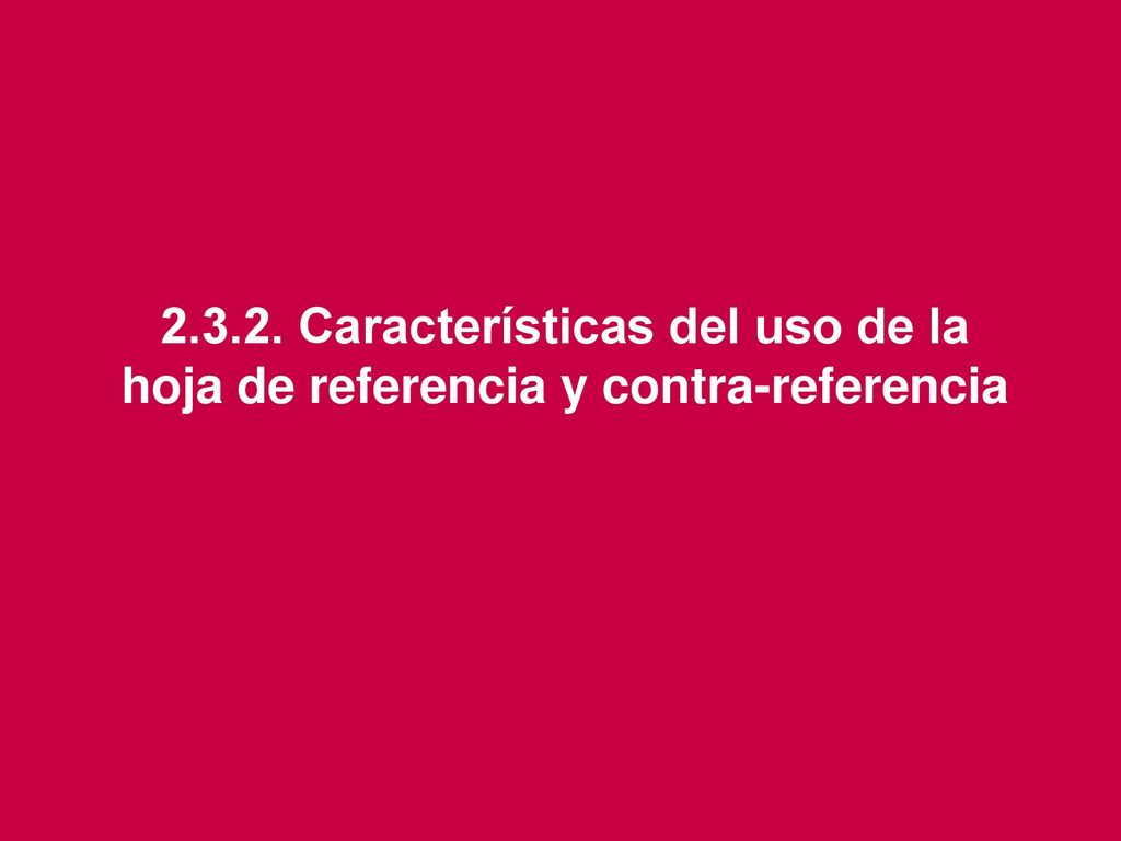 Características del uso de la hoja de referencia y contra-referencia