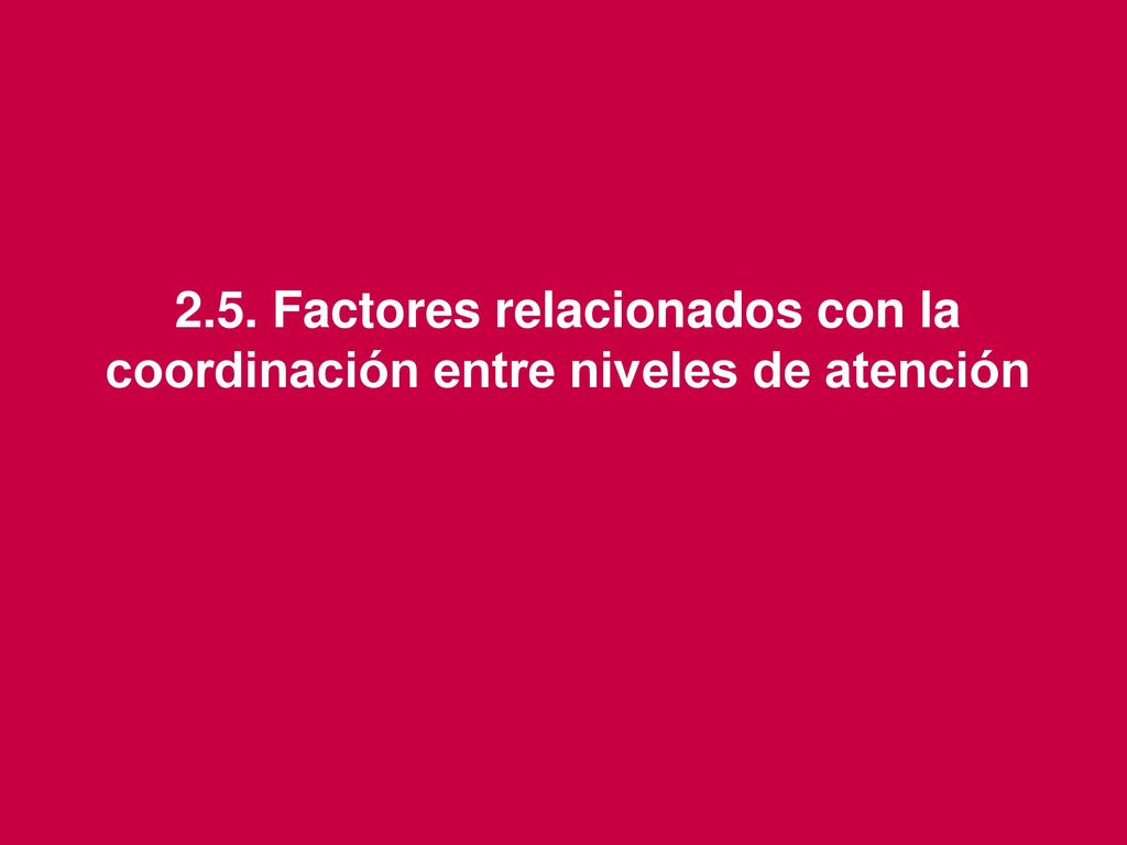 2.5. Factores relacionados con la coordinación entre niveles de atención