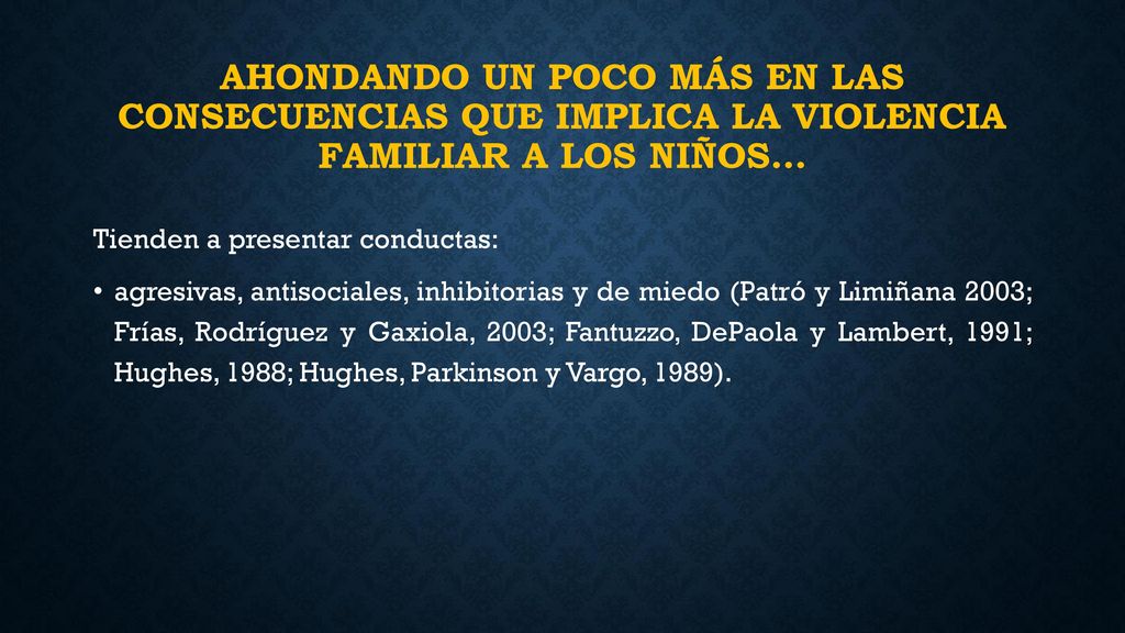 Ahondando un poco más en las consecuencias que implica la violencia familiar a los niños…