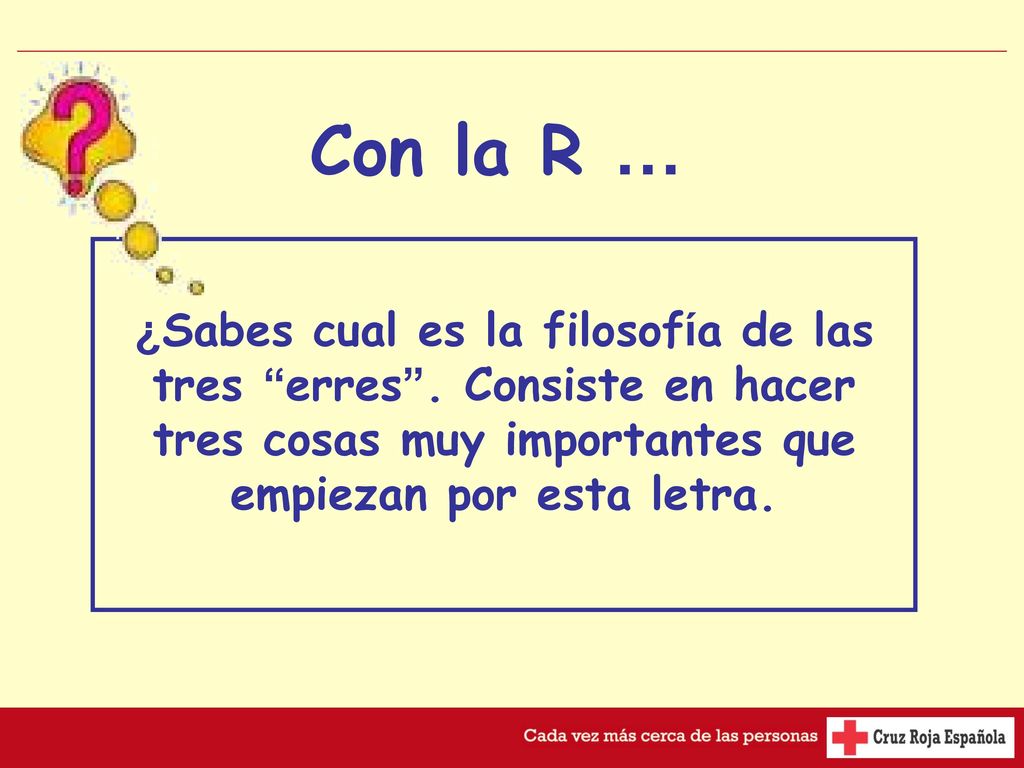 Con la R … ¿Sabes cual es la filosofía de las tres erres .