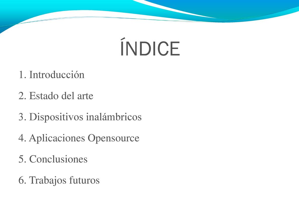 ÍNDICE 1. Introducción 2. Estado del arte 3. Dispositivos inalámbricos