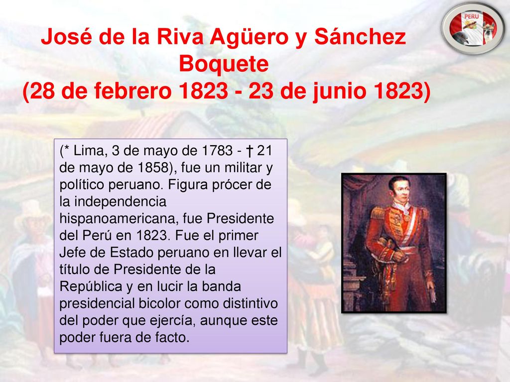 José de la Riva Agüero y Sánchez Boquete (28 de febrero de junio 1823)