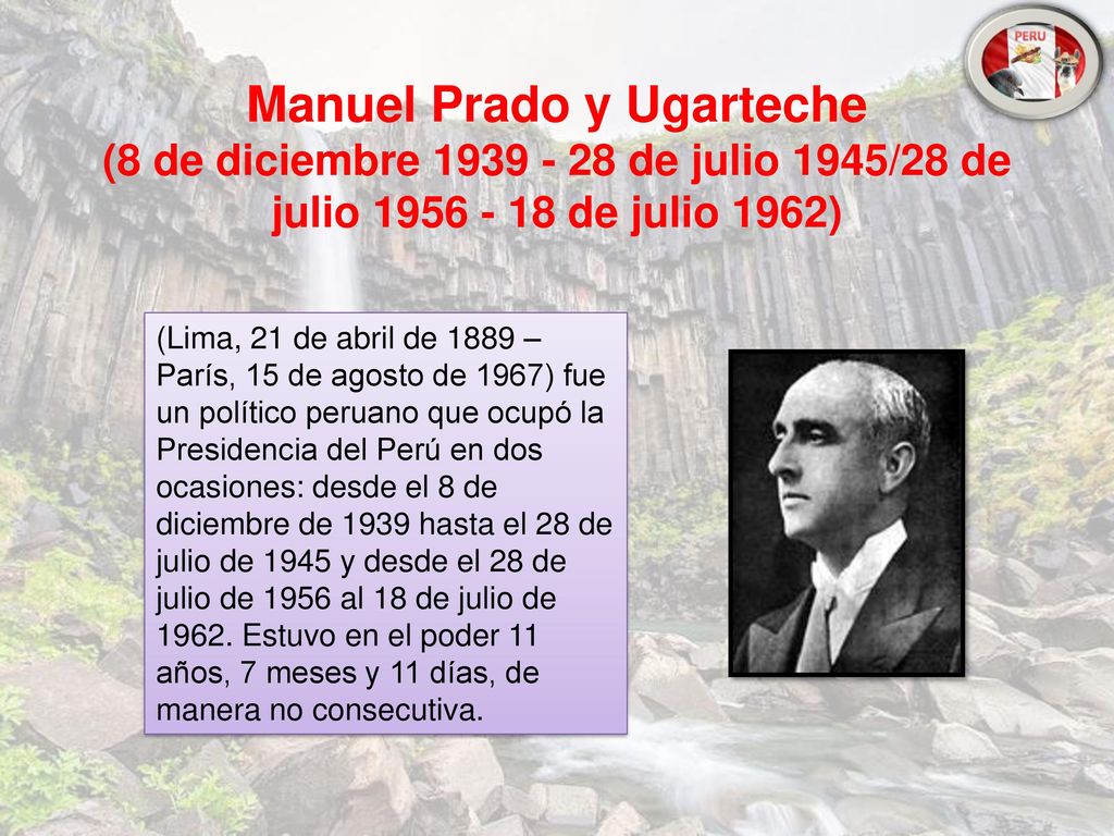 Manuel Prado y Ugarteche (8 de diciembre de julio 1945/28 de julio de julio 1962)