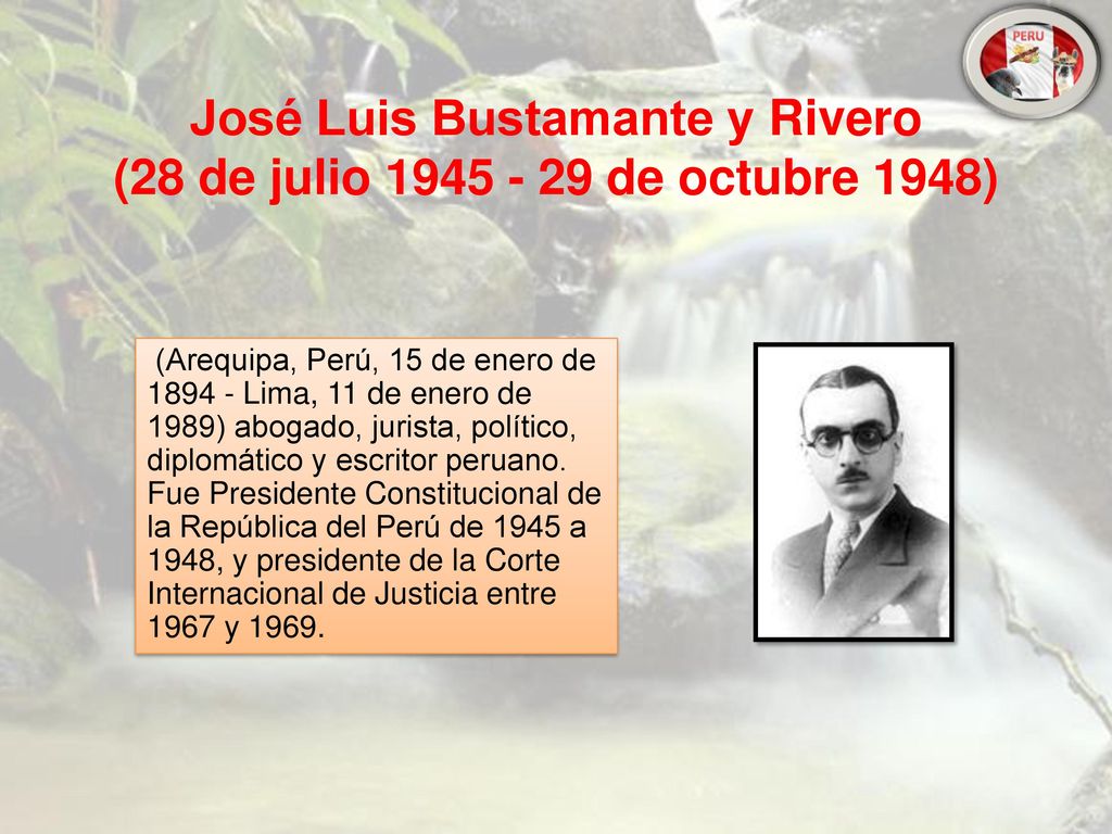 José Luis Bustamante y Rivero (28 de julio de octubre 1948)