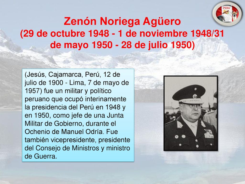 Zenón Noriega Agüero (29 de octubre de noviembre 1948/31 de mayo de julio 1950)