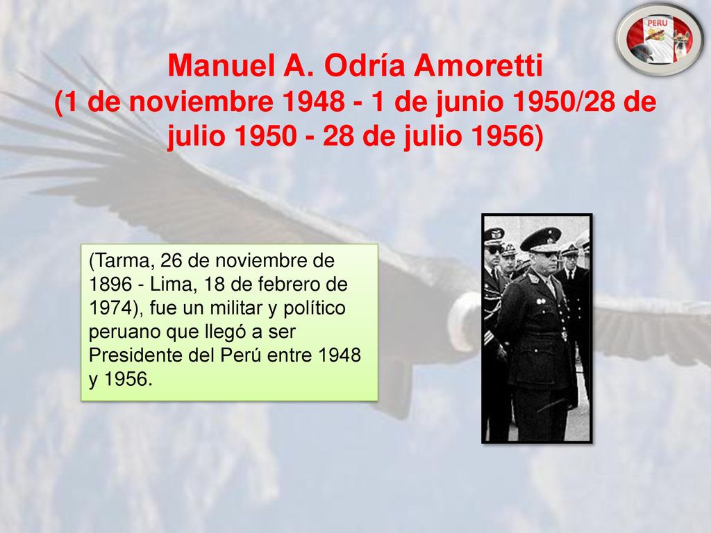 Manuel A. Odría Amoretti (1 de noviembre de junio 1950/28 de julio de julio 1956)