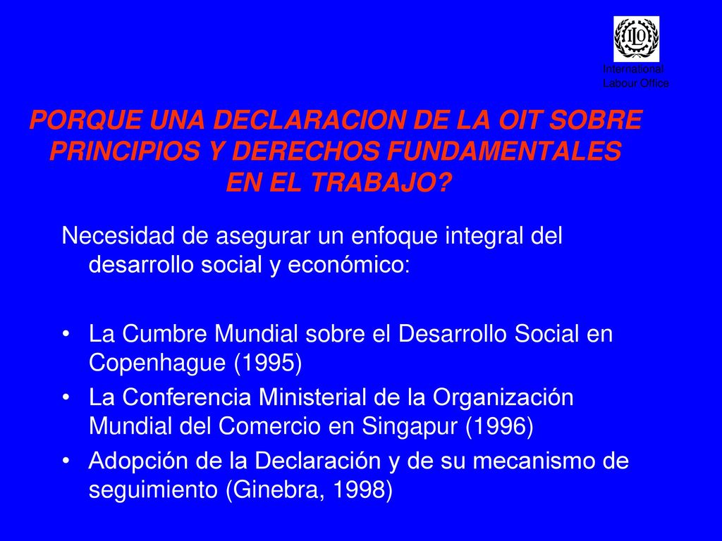 PORQUE UNA DECLARACION DE LA OIT SOBRE PRINCIPIOS Y DERECHOS FUNDAMENTALES EN EL TRABAJO