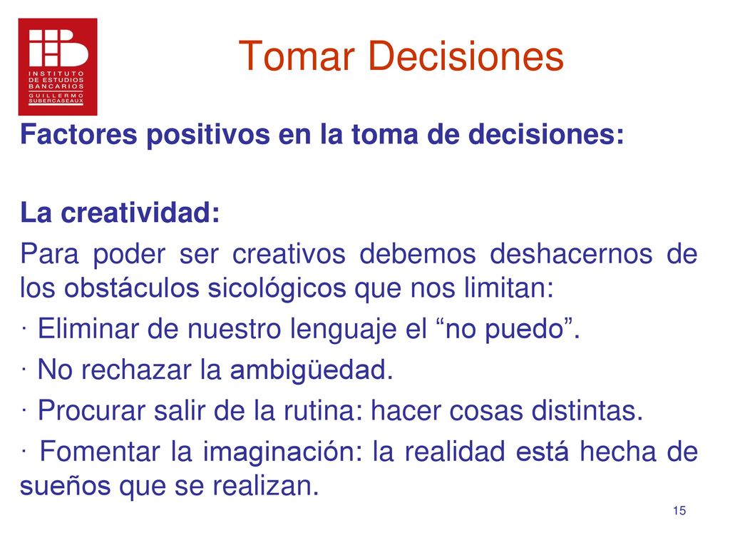 Tomar Decisiones Factores positivos en la toma de decisiones: