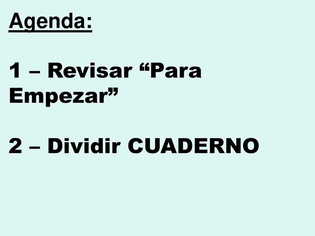 Agenda: 1 – Revisar Para Empezar 2 – Dividir CUADERNO