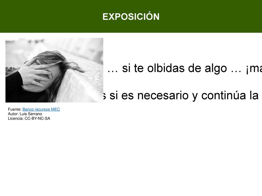 Si te equivocas … si te olbidas de algo … ¡mantén la calma!