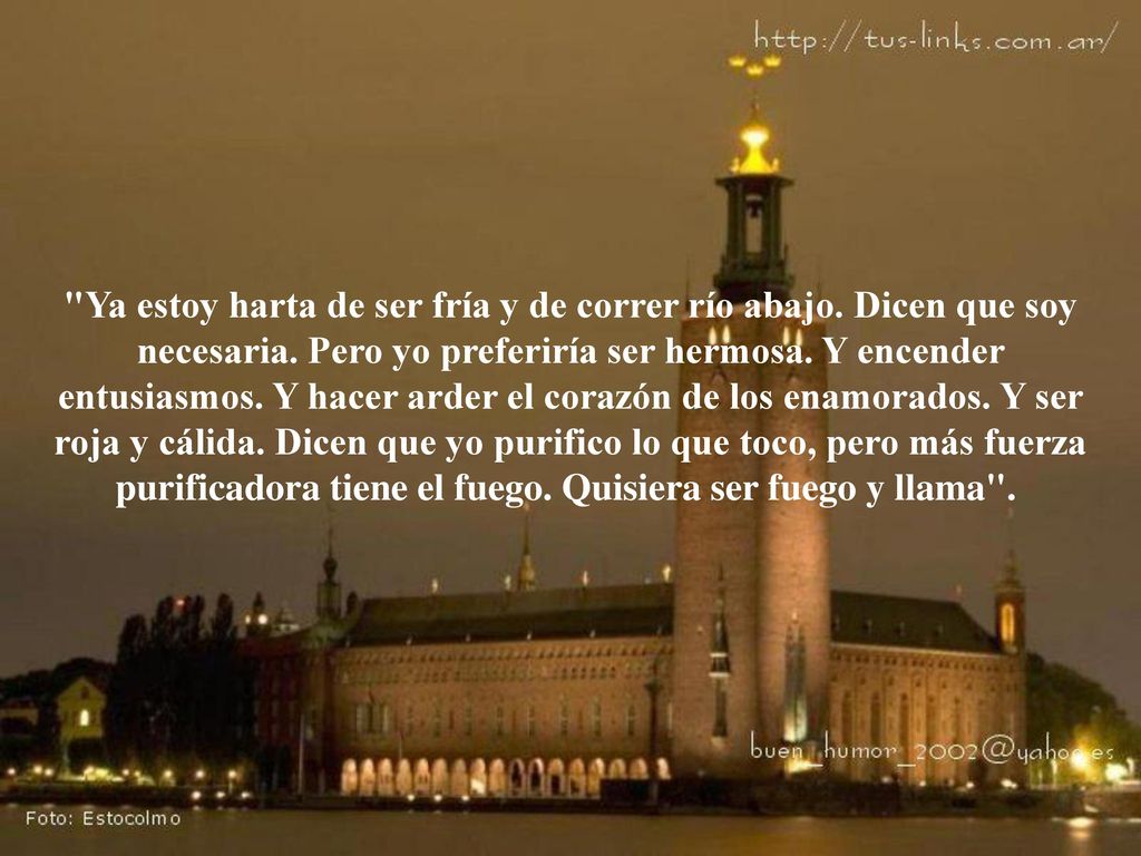 Ya estoy harta de ser fría y de correr río abajo