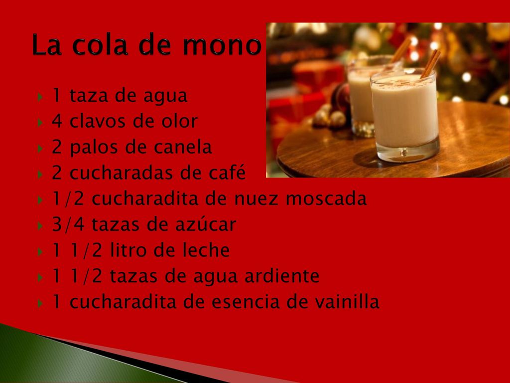 La cola de mono 1 taza de agua 4 clavos de olor 2 palos de canela