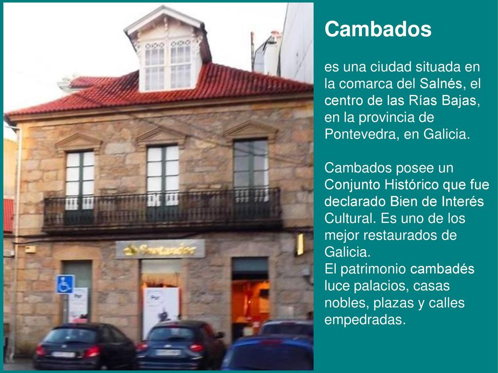 Cambados es una ciudad situada en la comarca del Salnés, el centro de las Rías Bajas, en la provincia de Pontevedra, en Galicia.