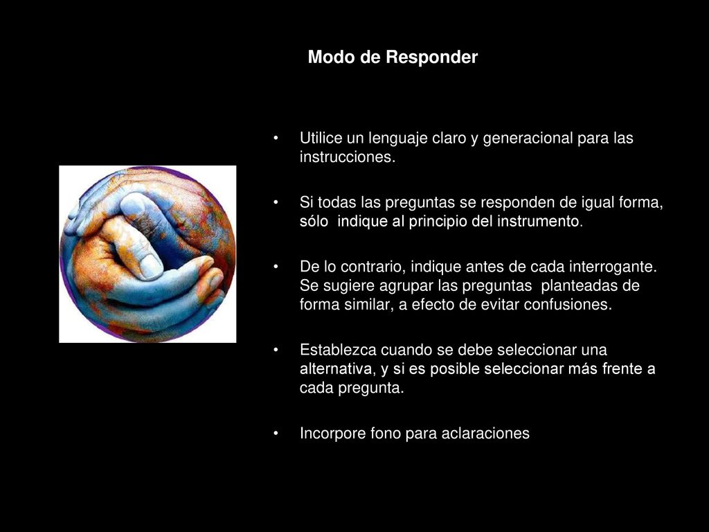 Modo de Responder Utilice un lenguaje claro y generacional para las instrucciones.