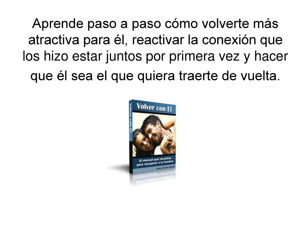 Aprende paso a paso cómo volverte más atractiva para él, reactivar la conexión que los hizo estar juntos por primera vez y hacer que él sea el que quiera traerte de vuelta.