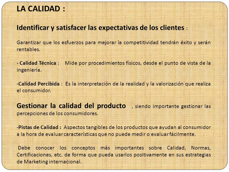 LA CALIDAD : Identificar y satisfacer las expectativas de los clientes :