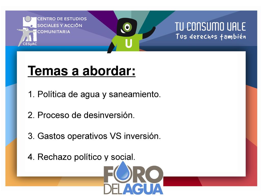 Temas a abordar: 1. Política de agua y saneamiento.