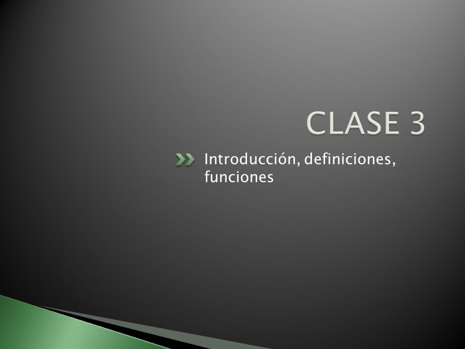 CLASE 3 Introducción, definiciones, funciones