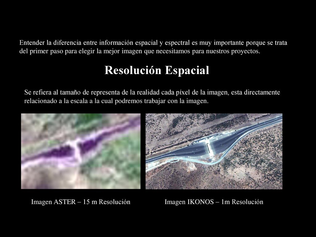 Entender la diferencia entre información espacial y espectral es muy importante porque se trata del primer paso para elegir la mejor imagen que necesitamos para nuestros proyectos.