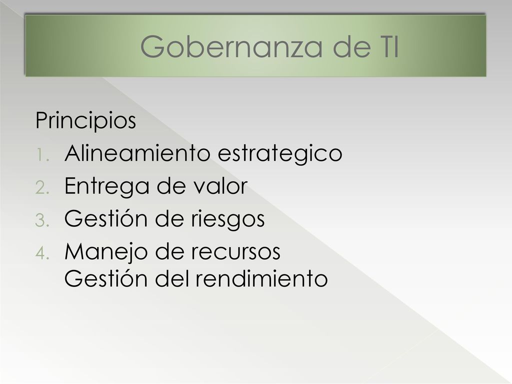 Gobernanza de TI Principios Alineamiento estrategico Entrega de valor