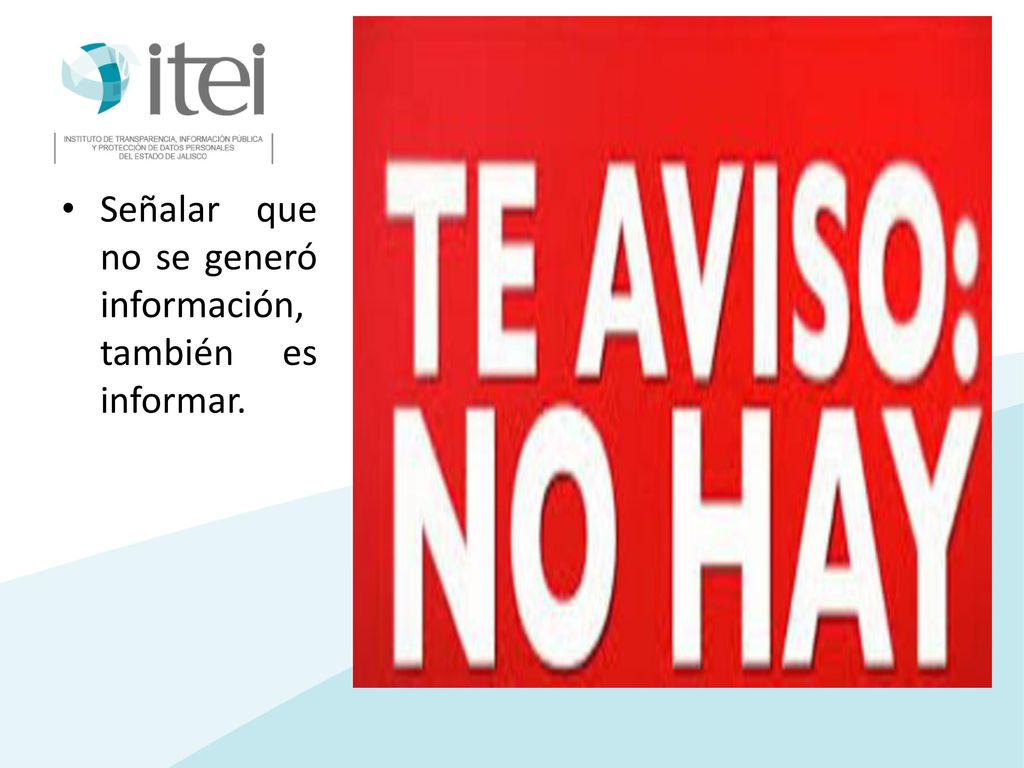 Señalar que no se generó información, también es informar.