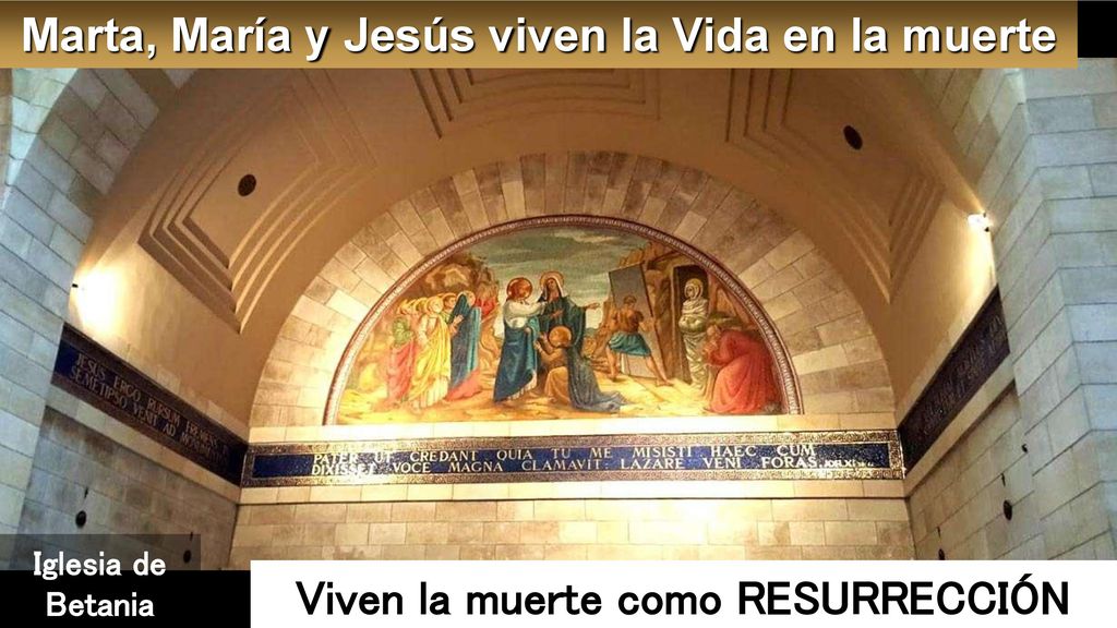 Marta, María y Jesús viven la Vida en la muerte