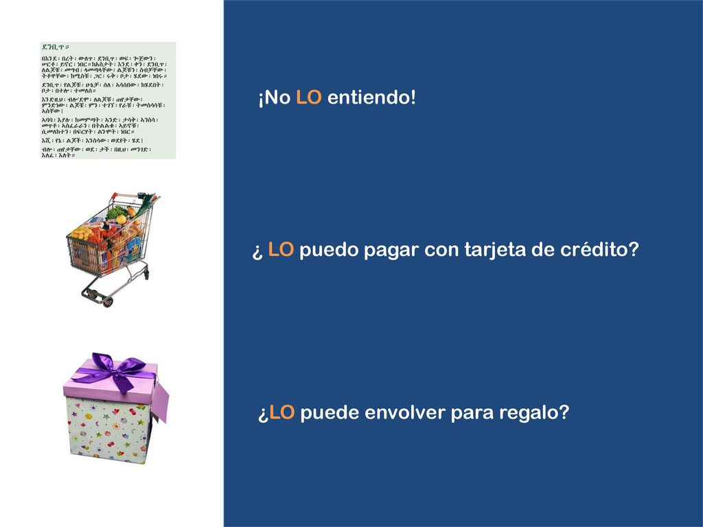 ¡No Lo entiendo! ¿ Lo puedo pagar con tarjeta de crédito ¿Lo puede envolver para regalo